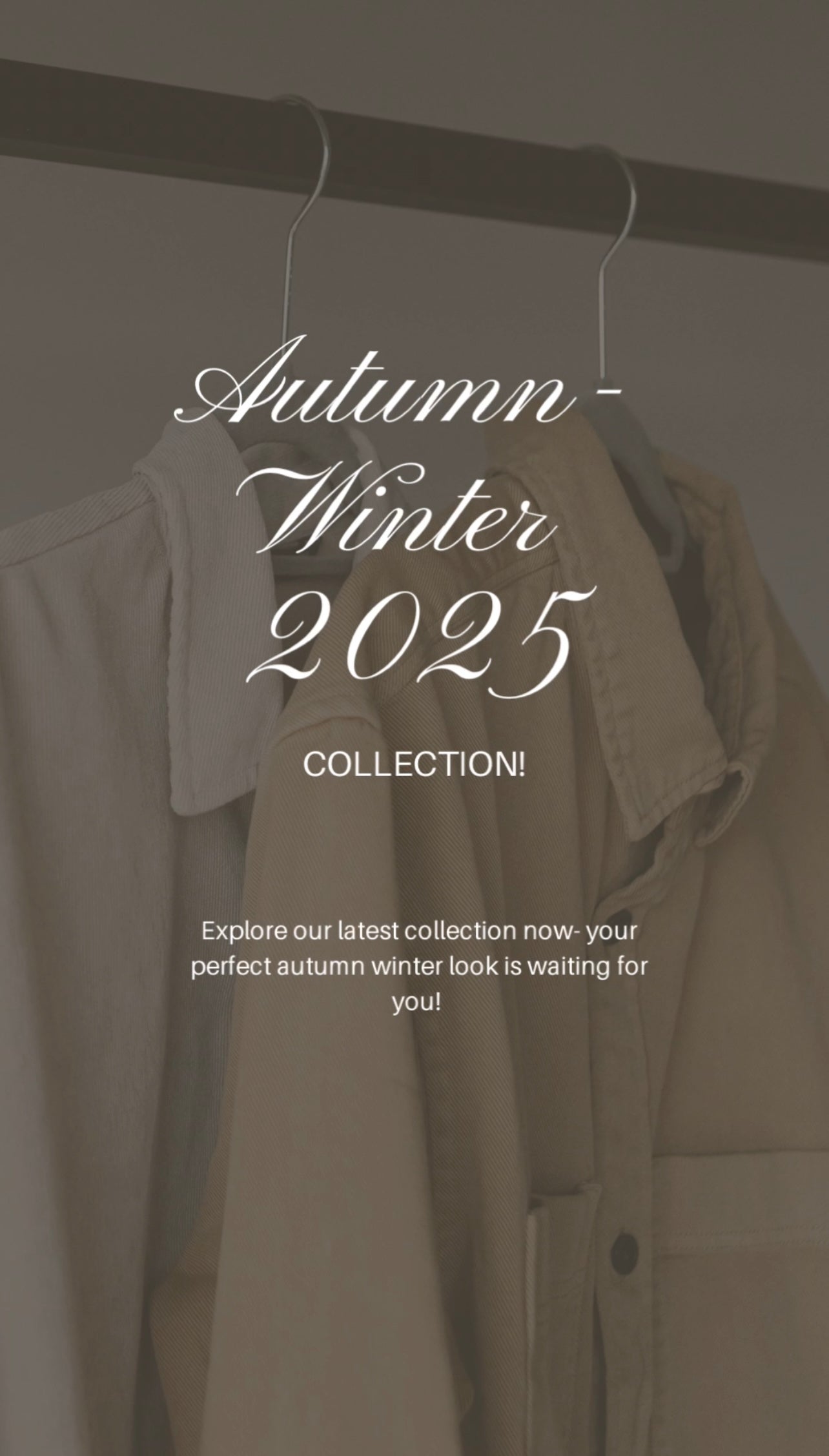 Autumn- Winter 25”